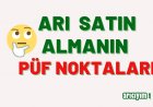 Arı Satın Alırken Nelere Dikkat Etmeliyiz?
